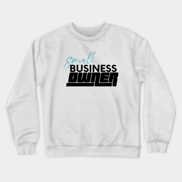 Small business owner Crewneck Sweatshirt by nomadearthdesign